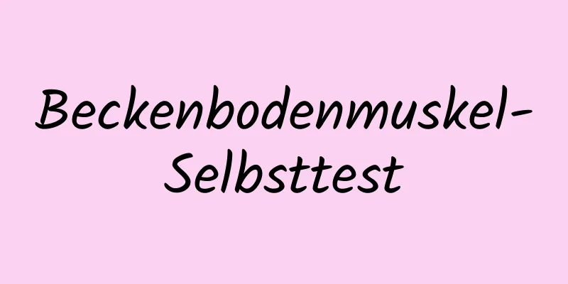 Beckenbodenmuskel-Selbsttest