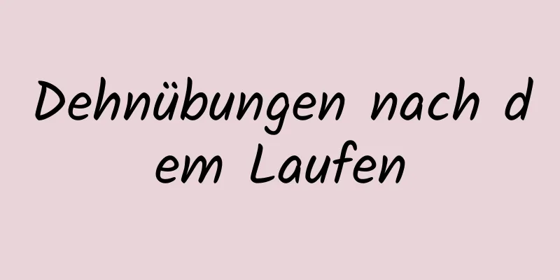 Dehnübungen nach dem Laufen