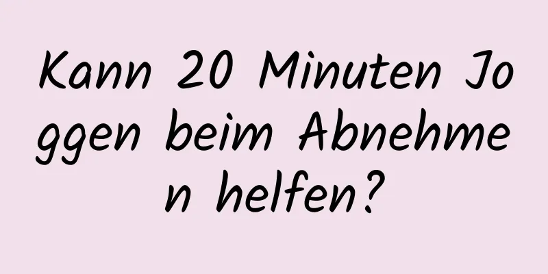 Kann 20 Minuten Joggen beim Abnehmen helfen?