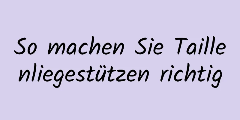 So machen Sie Taillenliegestützen richtig