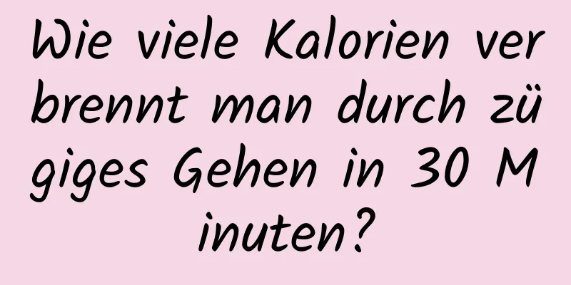 Wie viele Kalorien verbrennt man durch zügiges Gehen in 30 Minuten?