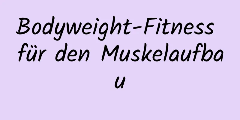 Bodyweight-Fitness für den Muskelaufbau