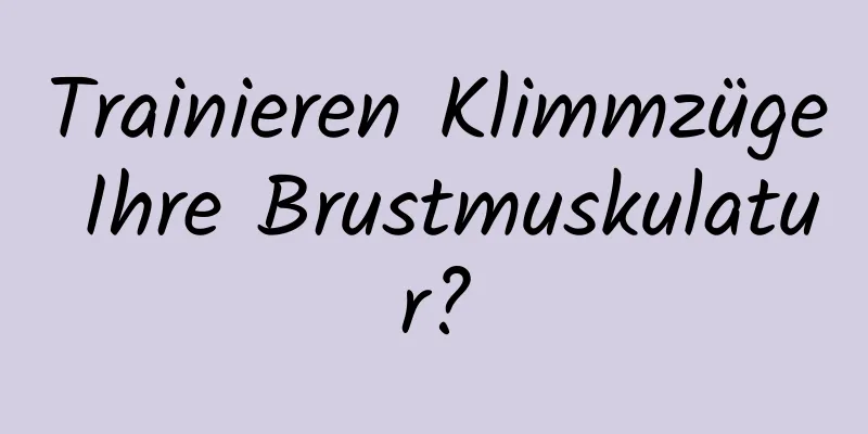 Trainieren Klimmzüge Ihre Brustmuskulatur?