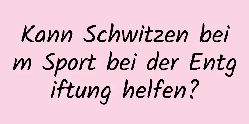 Kann Schwitzen beim Sport bei der Entgiftung helfen?