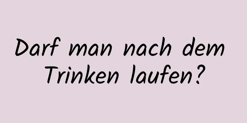 Darf man nach dem Trinken laufen?