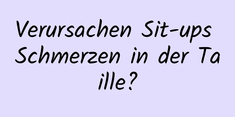 Verursachen Sit-ups Schmerzen in der Taille?