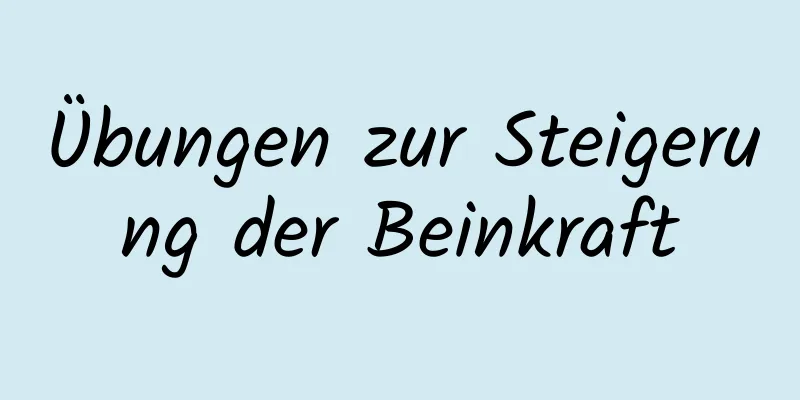 Übungen zur Steigerung der Beinkraft