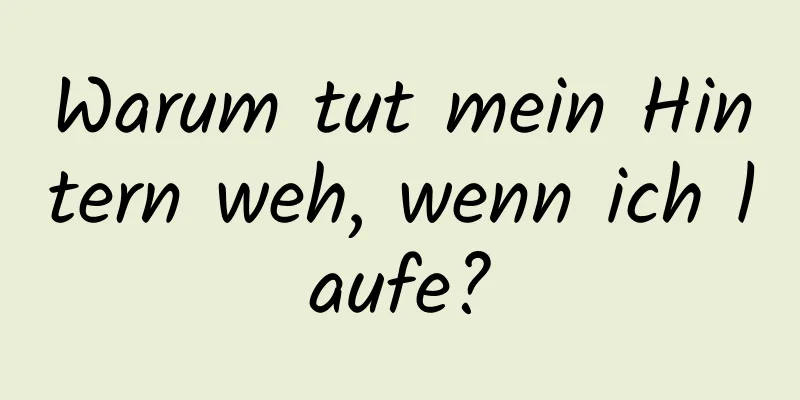 Warum tut mein Hintern weh, wenn ich laufe?