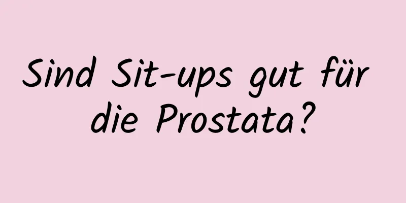 Sind Sit-ups gut für die Prostata?