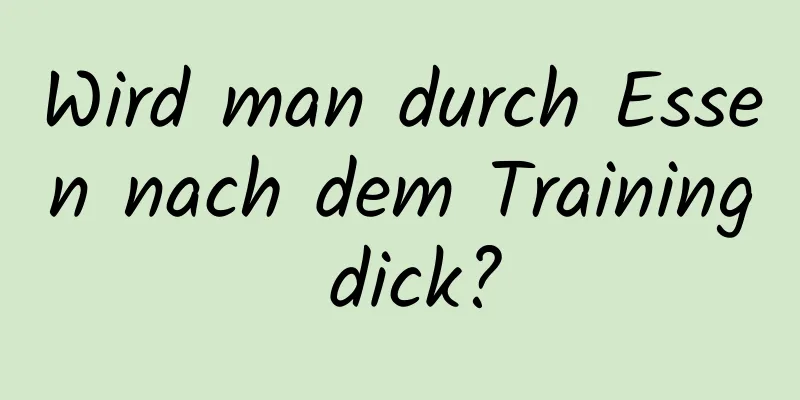 Wird man durch Essen nach dem Training dick?