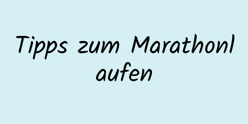 Tipps zum Marathonlaufen