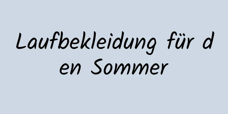 Laufbekleidung für den Sommer