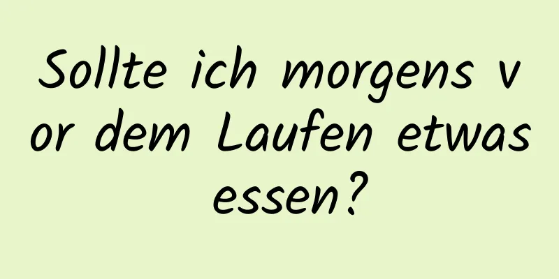 Sollte ich morgens vor dem Laufen etwas essen?