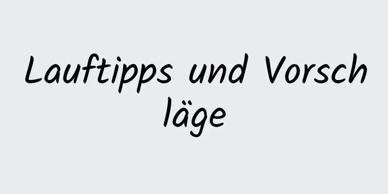 Lauftipps und Vorschläge