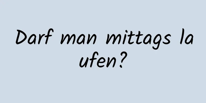 Darf man mittags laufen?