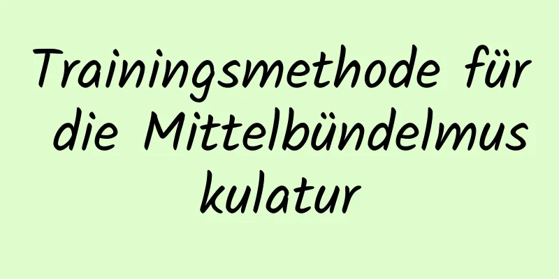 Trainingsmethode für die Mittelbündelmuskulatur