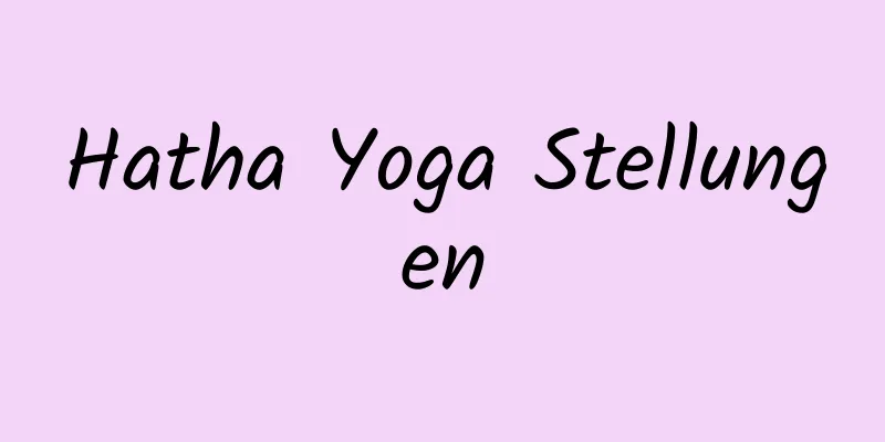 Hatha Yoga Stellungen