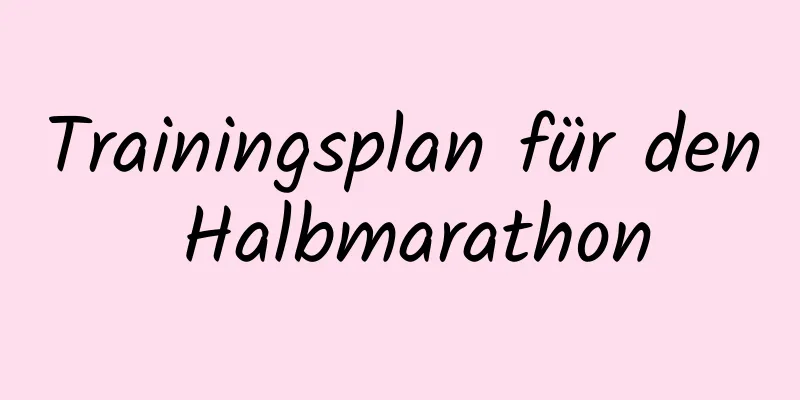 Trainingsplan für den Halbmarathon