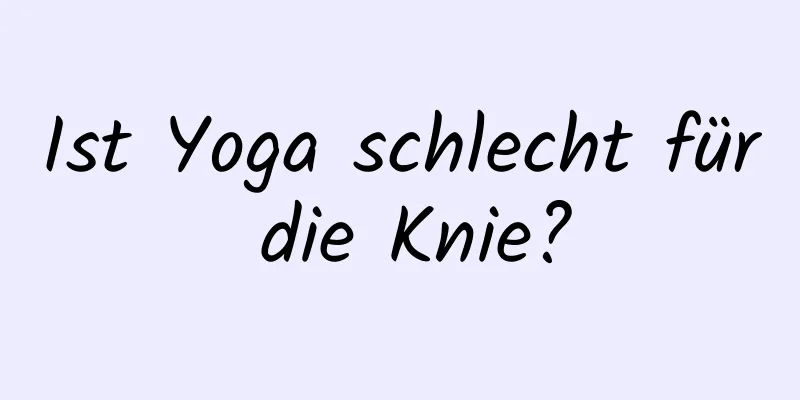 Ist Yoga schlecht für die Knie?