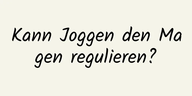 Kann Joggen den Magen regulieren?