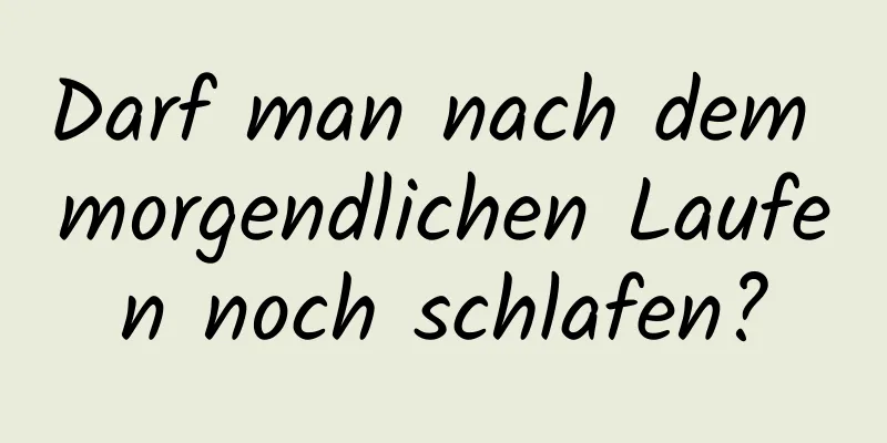 Darf man nach dem morgendlichen Laufen noch schlafen?