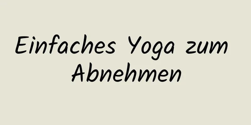 Einfaches Yoga zum Abnehmen