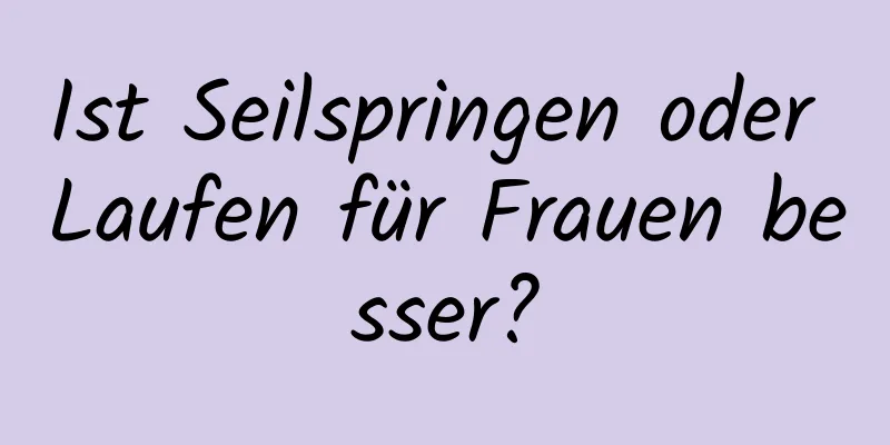 Ist Seilspringen oder Laufen für Frauen besser?