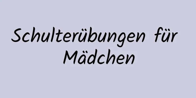 Schulterübungen für Mädchen