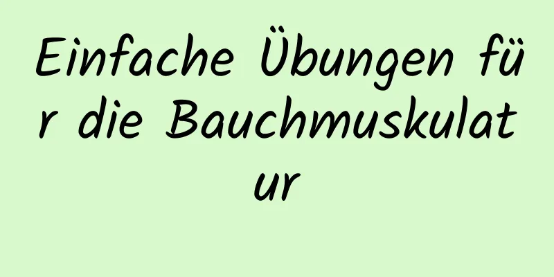 Einfache Übungen für die Bauchmuskulatur