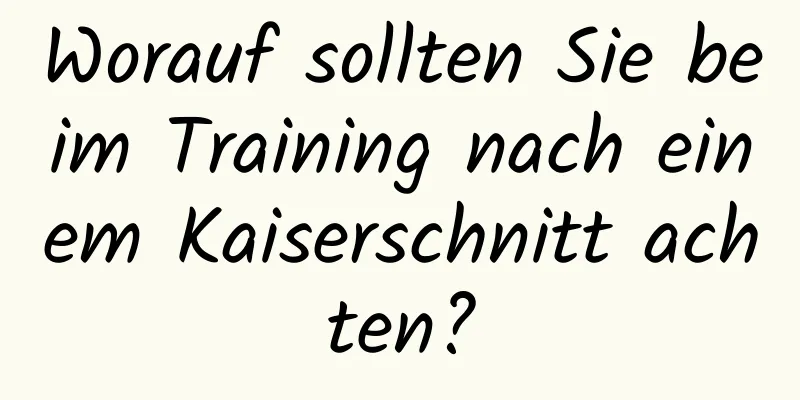 Worauf sollten Sie beim Training nach einem Kaiserschnitt achten?