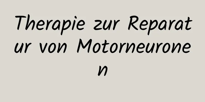 Therapie zur Reparatur von Motorneuronen