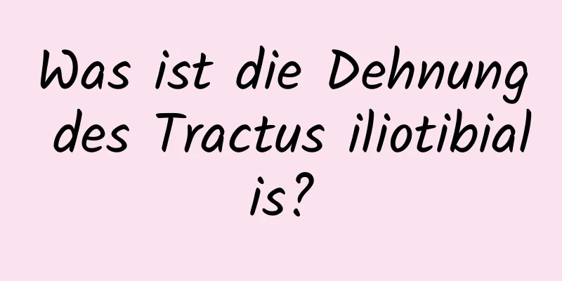 Was ist die Dehnung des Tractus iliotibialis?