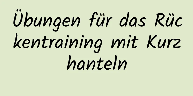 Übungen für das Rückentraining mit Kurzhanteln