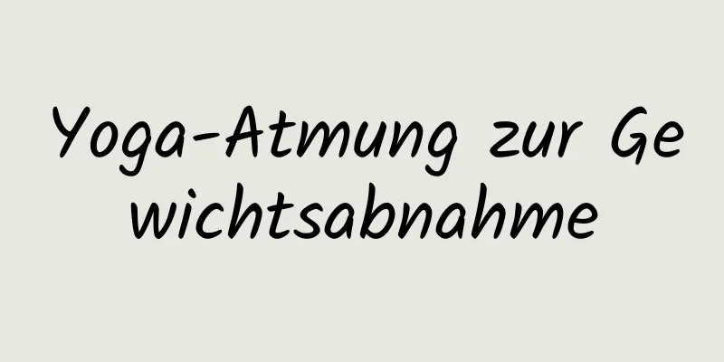 Yoga-Atmung zur Gewichtsabnahme