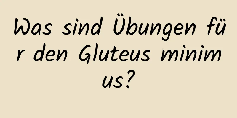 Was sind Übungen für den Gluteus minimus?