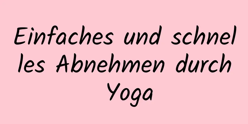 Einfaches und schnelles Abnehmen durch Yoga