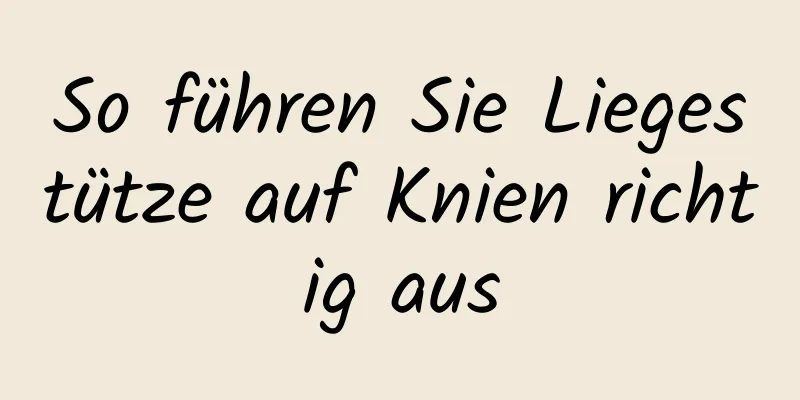 So führen Sie Liegestütze auf Knien richtig aus