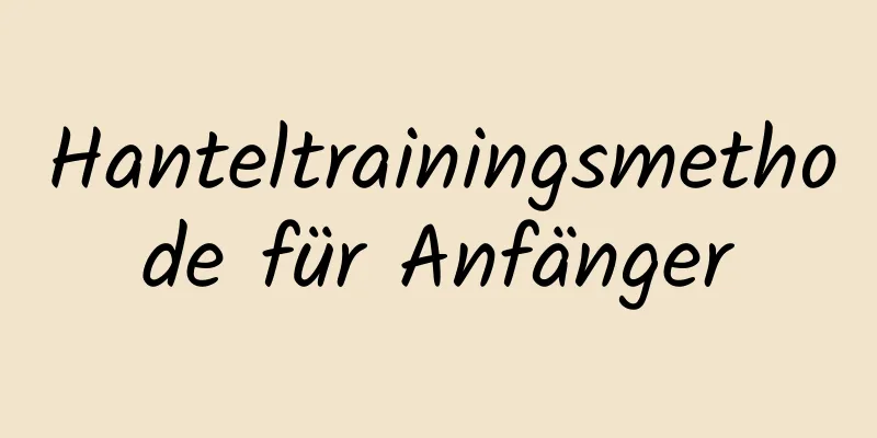 Hanteltrainingsmethode für Anfänger