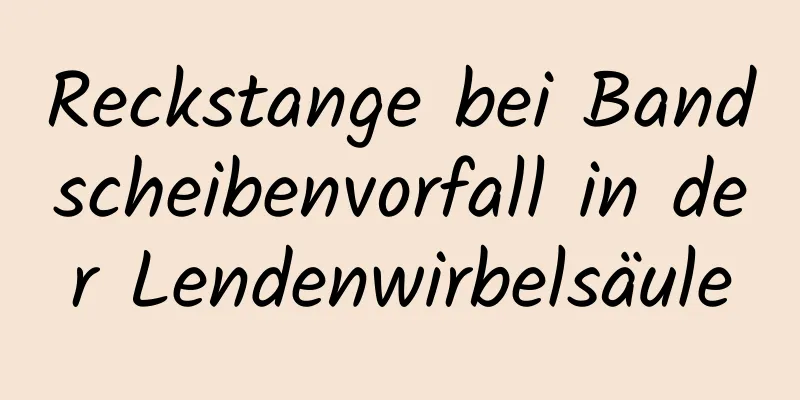 Reckstange bei Bandscheibenvorfall in der Lendenwirbelsäule