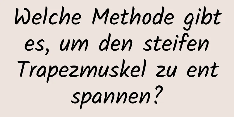 Welche Methode gibt es, um den steifen Trapezmuskel zu entspannen?