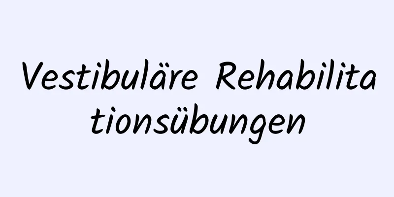 Vestibuläre Rehabilitationsübungen