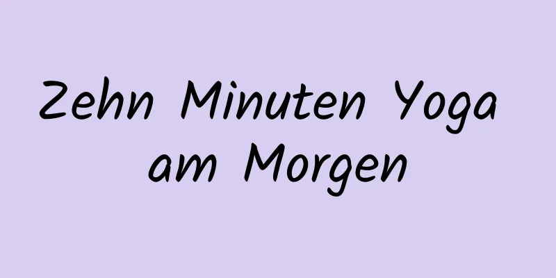 Zehn Minuten Yoga am Morgen