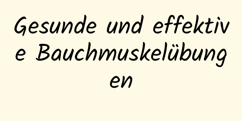 Gesunde und effektive Bauchmuskelübungen