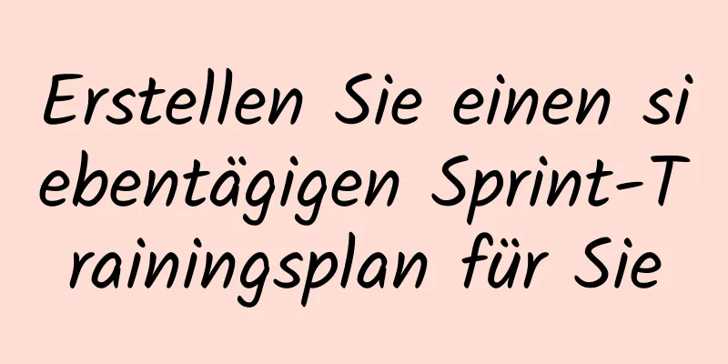 Erstellen Sie einen siebentägigen Sprint-Trainingsplan für Sie