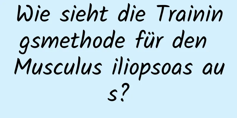 Wie sieht die Trainingsmethode für den Musculus iliopsoas aus?