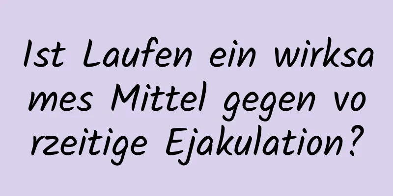 Ist Laufen ein wirksames Mittel gegen vorzeitige Ejakulation?