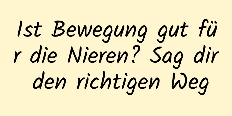 Ist Bewegung gut für die Nieren? Sag dir den richtigen Weg