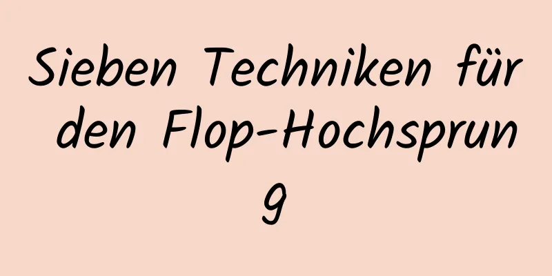 Sieben Techniken für den Flop-Hochsprung