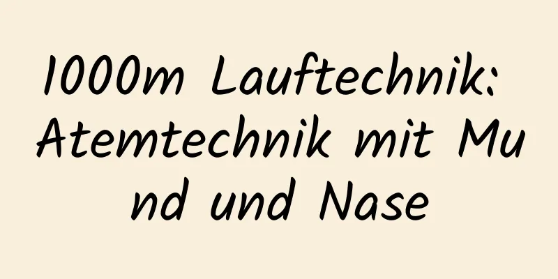 1000m Lauftechnik: Atemtechnik mit Mund und Nase