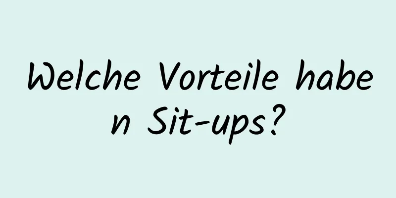 Welche Vorteile haben Sit-ups?